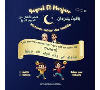 Yaqout Et Marjane - Ton sourire envers ton frère est pour toi une aumône - Arabe Français bilingue: Islam pour enfants - histoires Hadith nabawi ... Hadith nabawi ) - Arabe Français Bilingue)