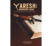 YARESH: O HERDEIRO LEGAL: Entrar em guerra para tomar aquilo que Deus já declarou como seu.