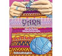 Yarn Color By Numbers Coloring Book for Adults: An Adult Color By Numbers Coloring Book of Yarn, Kniting, Quilting, and More for Stress Relief and Relaxation: 44