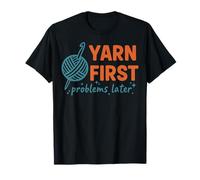 Yarn First Problems Later Funny Crochet Lovers Cita Camiseta