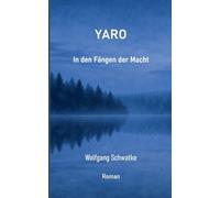 Yaro: In den Fängen der Macht