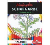 Yarrow Malbuch für Erwachsene: 50 Seiten entspannende Blumen- und Pflanzenmotive zum Ausmalen