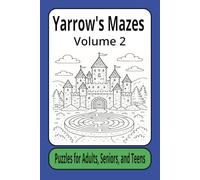 Yarrow’s Mazes Puzzle Book Volume 2: Fun mazes | 6x9 inches, 110 pages | 50 Puzzles ... Great for Vacations, Road Trips, Airplanes, and Spare time.