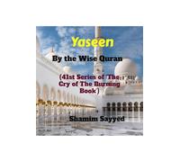 Yaseen By The Wise Quran: 41st Series of "The Cry of The Burning Book"