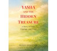 Yasha and the Hidden Treasure: A Journey To Find What Truly Matters