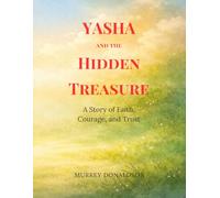 Yasha and the Hidden Treasure: A Journey To Find What Truly Matters (Yasha Adventures)