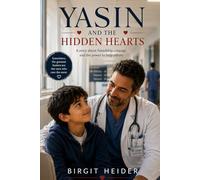 Yasin and the Hidden Hearts: A heartfelt story about family, courage, and the power of kindness.