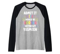 Yasmeen Personalized Name Funny Cute Custom Yasmeen Name Camiseta Manga Raglan