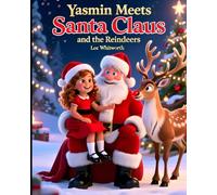 Yasmin Meets Santa Claus and the Reindeers: A Christmas Eve She’ll Never Forget