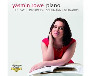 Yasmin Rowe - Yasmin Rowe Plays J.S. Bach, Prokofiev Schumann