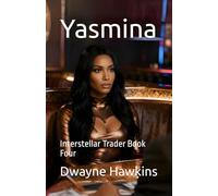 Yasmina: Interstellar Trader Book Four: 4