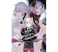 Yasuda, Suzuhito - Is It Wrong to Try to Pick Up Girls in a Dungeon?, Vol. 16 (light novel): Volume 16 (IS WRONG PICK UP GIRLS DUNGEON NOVEL SC)