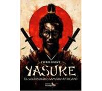 Yasuke. El Legendario Samurai Africano