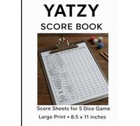 YATZY Score Book: Large Print Score Sheets for the Classic 5 Dice Game • 100 Games Included