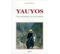 Yauyos. Una aventura en los Andes.: Una Aventura Evangelizadora En Los Andes Peruanos (Libros sobre el Opus Dei)
