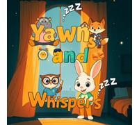 Yawn and Whispers: A Magical Halloween Night of Courage and Friendship For Kids Ages 4 to 8, A Non Scary Story About Bravery, Teamwork, and Finding Your Inner Light (The Maple Hollow Tales)