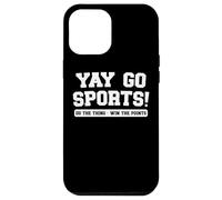 Yay Go Sports Do The Thing Win The Points Humor Peculiar Divertido Carcasa para iPhone 12 Pro MAX
