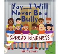 Yay... I Will Never Be a Bully: 3 (The Yay...)