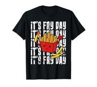 Yay It's Fry Day Funny Friday Fries FrenchFood Mujeres Hombres Niños Camiseta