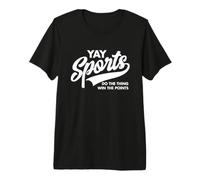 Yay Sports Do The Thing GANA los Puntos Funny Game Day Camiseta Premium