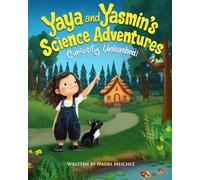 Yaya and Yasmin's Science Adventures: Curiosity Unleashed!: Curiosity Unleashed!: Curiosity Unleashed