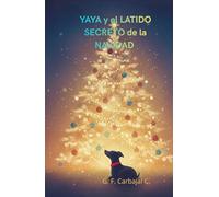 Yaya y el Latido Secreto de la Navidad (Las aventuras de Yaya y sus amigos)