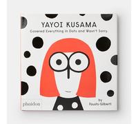 Yayoi kusama covered everything in dots and wasn´t sorry (CHILDRENS BOOKS)