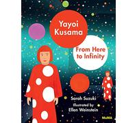 Yayoi Kusama: From Here to Infinity – Moma