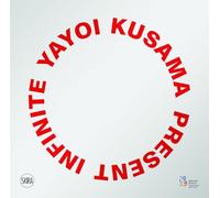 Yayoi Kusama: Infinite Present: Present Infinite