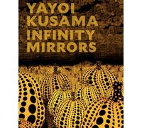 Yayoi Kusama Infinity Mirrors /anglais