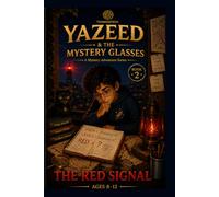 YAZEED AND THE RED SIGNAL: A Graphic Novel Mystery Adventure with Hidden Clues, Creative Problem-Solving, Friendship, and Puzzles for Ages 8-12 (Yazeed & The Mystery Glasses)