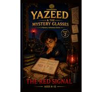 YAZEED & THE MYSTERY GLASSES: THE RED SIGNAL: A Graphic Novel Mystery Adventure with Hidden Clues, Creative Problem-Solving, Friendship, and Puzzles for Ages 8-12