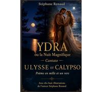 YDRA ou la Nuit Magnifique suivi de ULYSSE et CALYPSO: 2 Contes Poétiques