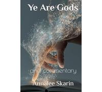 Ye Are Gods: and commentary (Books by Annalee Skarin)