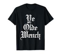 Ye Olde Wench - Funny Women Renacentista Festival Medieval Camiseta