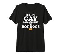 Yeah I'm Gay Got A Yearning for Hot Dogs Funny Meme LGBTQ Camiseta Premium