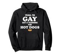 Yeah I'm Gay Got A Yearning for Hot Dogs Funny Meme LGBTQ Sudadera con Capucha