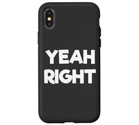 Yeah Right Funny Comedy Carcasa para iPhone X/XS