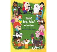 Yeah? Says Who? We Love Dogs
