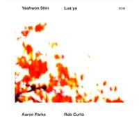 Yeahwon Shin - Aaron Parks - Rob Curto - Lua ya