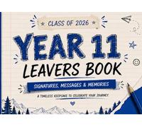 Year 11 Leavers Book Class of 2026: Messages, Memories & School Last Day Signatures