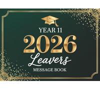 Year 11 Leavers Message Book 2026: End of Year High School Keepsake for Classmates, Teachers & Family to Write Wishes and Autographs