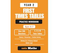 Year 2 First Times Tables Practice Workbook: Ages 6-7 | Over 250 Questions | 2, 5 and 10 Times Tables | Fluency, Reasoning, and Problem Solving (sats Maths Times Tables)