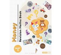 Year 2: Money Revision Maths Book: Achieve Maths Mastery in money with our revision books! (Year 2 Maths Books)