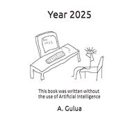 Year 2025: This book was written without the use of Artificial Intelligence