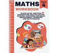 Year 4 Maths Workbook: Multiplication, Division, Addition, Subtraction, Fractions, Decimals, Geometry, Measurement, Place Value with Encouraging Words for Ages 8-9 (KS2 Maths)