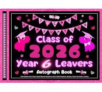 Year 6 Leavers Autograph Book: My Capy Graduation! A Cute Capybara End of Primary School Memories Keepsake for Girls to Collect Signatures, Messages, Photos from Friends & Teachers