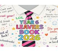 Year 6 Leavers Book 2026: A Memory Book to Collect Messages Photos and School Memories from Friends and Classmates