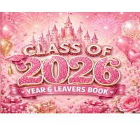 Year 6 Leavers Book: Autograph Book, Memory Book & Keepsake Gift for School Friends, Classmates and Teachers