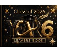 Year 6 Leavers Book Class of 2026: Luxury Gold and Black Edition: Elegant School Memory Journal - Signatures, Photos and Teacher Messages - Graduation Keepsake Gift